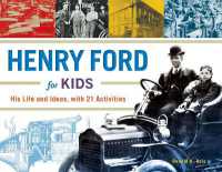 Henry Ford for Kids : His Life and Ideas, with 21 Activities (For Kids series)