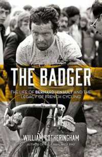 The Badger : The Life of Bernard Hinault and the Legacy of French Cycling