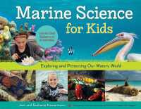 Marine Science for Kids : Exploring and Protecting Our Watery World, Includes Cool Careers and 21 Activities (For Kids series)