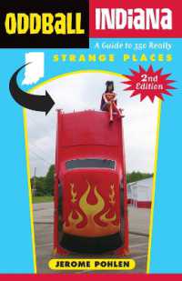Oddball Indiana : A Guide to 350 Really Strange Places (Oddball series) （2ND）