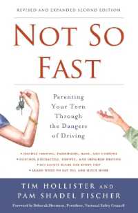Not So Fast : Parenting Your Teen through the Dangers of Driving （2ND）
