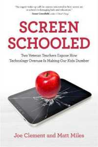 Screen Schooled : Two Veteran Teachers Expose How Technology Overuse Is Making Our Kids Dumber