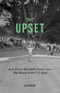 The Upset : Jack Fleck's Incredible Victory over Ben Hogan at the U.S. Open