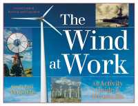 The Wind at Work : An Activity Guide to Windmills （2ND）