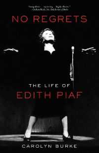 No Regrets : The Life of Edith Piaf