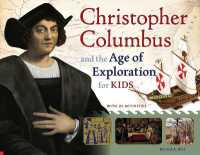 Christopher Columbus and the Age of Exploration for Kids : With 21 Activities (For Kids series)
