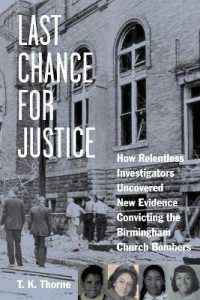 Last Chance for Justice : How Relentless Investigators Uncovered New Evidence Convicting the Birmingham Church Bombers