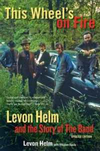 This Wheel's on Fire : Levon Helm and the Story of the Band （Updated）