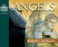 Angels : True Stories: What Angels Do for Us