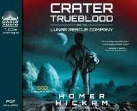 Crater Trueblood and the Lunar Rescue Company : Volume 3 (Helium-3 Novel)
