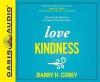 Love Kindness : Discover the Power of a Forgotten Christian Virtue