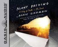 Night Driving : A Story of Faith in the Dark
