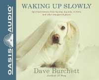 Waking Up Slowly : Spiritual Lessons from My Dog, My Kids, Critters, and Other Unexpected Places