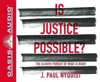 Is Justice Possible? : The Elusive Pursuit of What Is Right