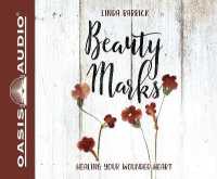Beauty Marks : Healing Your Wounded Heart