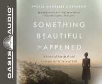 Something Beautiful Happened : A Story of Survival and Courage in the Face of Evil