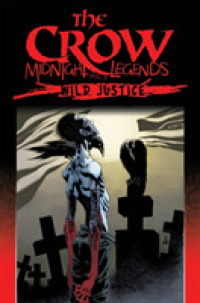 The Crow Midnight Legends 3 : Wild Justice (Crow: Midnight Legends)