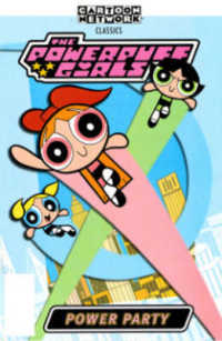 Powerpuff Girls Classics 1 : Power Party (Powerpuff Girls)