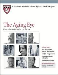 Aging Eye : Preventing and Treating Eye Disease (Harvard Medical School Special Health Reports) -- Paperback