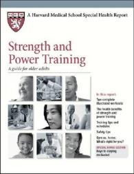 Strength and Power Training : A Guide for Older Adults (Harvard Medical School Special Health Reports) -- Paperback