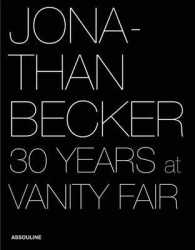 Jonathan Becker : 30 Years at Vanity Fair