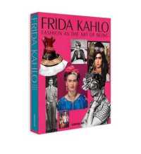 Frida Kahlo : Fashion as the Art of Being （SLP）