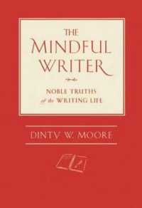 The Mindful Writer : Noble Truths of the Writing Life