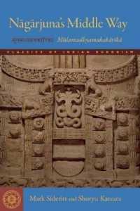 Nagarjuna's Middle Way : The Mulamadhyamakakarikas (Classics of Indian Buddhism)