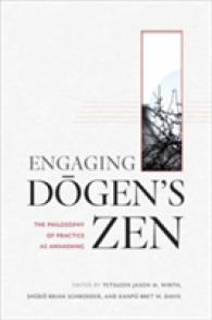 Engaging Dogen's Zen : The Philosophy of Practice as Awakening