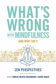 What's Wrong with Mindfulness : Zen Perspectives