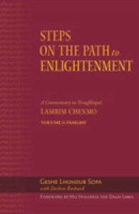 The Steps on the Path to Enlightenment : A Commentary on Tsongkhapa's Lamrim Chenmo. Volume 5: Insight (Steps on the Path to Enlightenment)