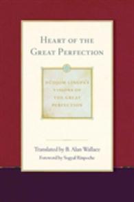 Heart of the Great Perfection : Dudjom Lingpa's Visions of the Great Perfection