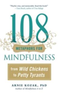 108 Metaphors for Mindfulness : From Wild Chickens to Petty Tyrants