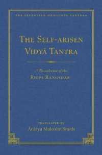 Self-Arisen Vidya Tantra (Volume 1), the and the Self-Liberated Vidya Tantra (Volume 2) : A Translation of the Rigpa Rang Shar (vol 1) and a Translation of the Rigpa Rangdrol (vol 2)