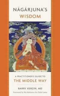 Nagarjuna's Wisdom : A Practitioner's Guide to the Middle Way