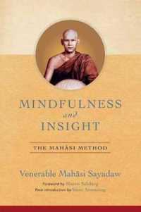 Mindfulness and Insight : The Mahasi Method
