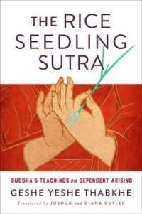 The Rice Seedling Sutra : Buddha's Teaching on Dependent Arising