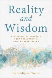 Reality and Wisdom : Exploring the Buddha's Four Noble Truths and the Heart Sutra