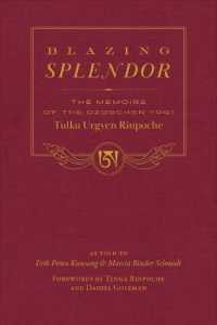 Blazing Splendor : The Memoirs of the Dzogchen Yogi Tulku Urgyen Rinpoche
