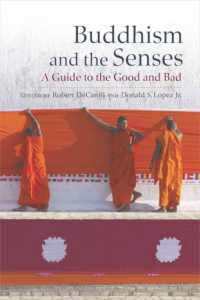 Buddhism and the Senses : A Guide to the Good and Bad