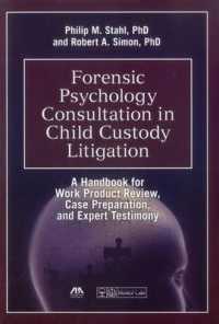 Forensic Psychology Consultation in Child Custody Litigation : A Handbook for Work Product Review, Case Preparation, and Expert Testimony （PAP/CDR）