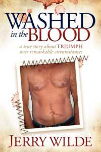 Washed in the Blood : The True Story about Triumph over Remarkable Circumstances