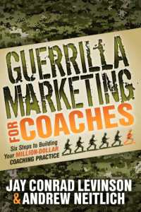 Guerrilla Marketing for Coaches : Six Steps to Building Your Million-Dollar Coaching Practice