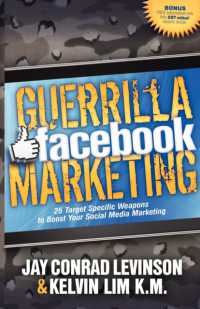 Guerrilla Facebook Marketing : 25 Target Specific Weapons to Boost your Social Media Marketing