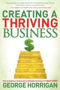 Creating a Thriving Business : How to Build an Immensely Profitable Business in 7 Easy Steps