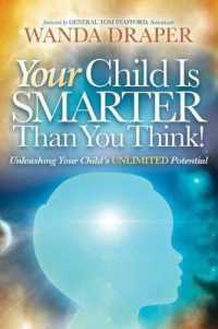 Your Child Is Smarter Than You Think!: Unleashing Your Child's Unlimited Potential