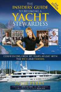 The Insiders' Guide to Becoming a Yacht Stewardess 2nd Edition : Confessions from My Years Afloat with the Rich and Famous （2ND）
