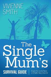 The Single Mum's Survival Guide : How to Pick Up the Pieces and Build a Happy New Life