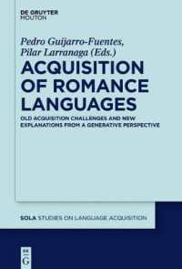 Acquisition of Romance Languages : Old Acquisition Challenges and New Explanations from a Generative Perspective (Studies on Language Acquisition [sola])