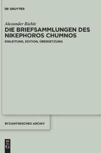 Die Briefsammlungen des Nikephoros Chumnos (Byzantinisches Archiv") 〈43〉